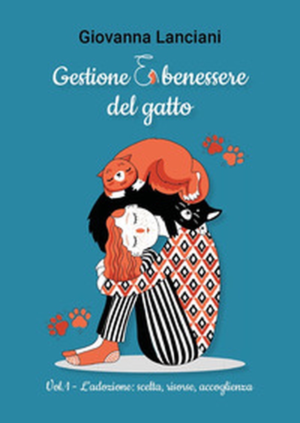 Gestione e benessere del gatto - Vol. 1 - Librerie.coop Gestione e benessere del gatto - Vol. 1 - Librerie.coop