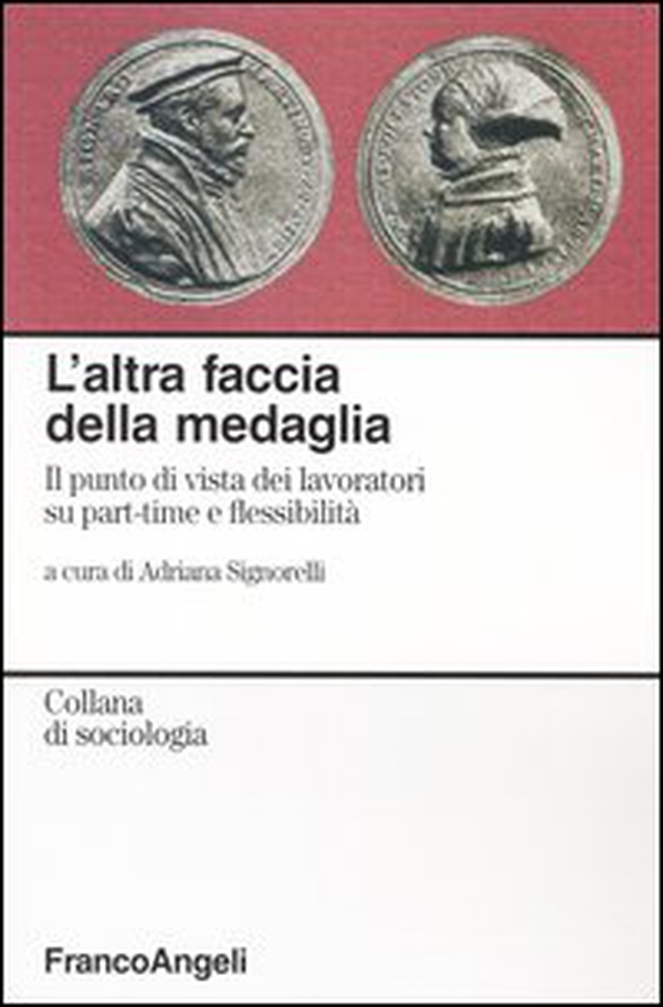 L'altra faccia della medaglia. Il punto di vista dei lavoratori su part-time e flessibilità - Librerie.coop