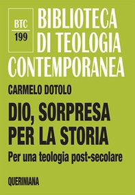 Dio, sorpresa per la storia. Per una teologia post-secolare - Librerie.coop Dio, sorpresa per la storia. Per una teologia post-secolare - Librerie.coop