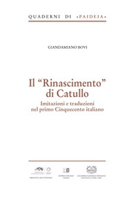 Il Rinascimento di Catullo. Imitazioni e traduzioni nel primo Cinquecento italiano - Librerie.coop