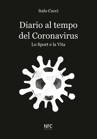 Diario al tempo del Coronavirus. Lo sport e la vita - Librerie.coop