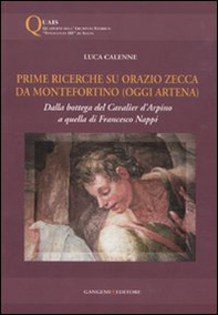 Prime ricerche su Orazio Zecca da Montefortino (oggi Artena). Dalla bottega del Cavalier d'Arpino a quella di Francesco Nappi - Librerie.coop Prime ricerche su Orazio Zecca da Montefortino (oggi Artena). Dalla bottega del Cavalier d'Arpino a quella di Francesco Nappi - Librerie.coop