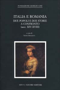 Italia e Romania. Due popoli e due storie a confronto (secc. XIV-XVIII) - Librerie.coop