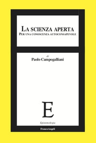 La scienza aperta. Per una conoscenza autoconsapevole - Librerie.coop