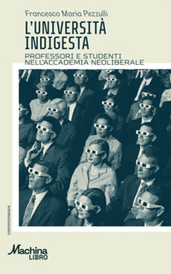L'università indigesta. Professori e studenti nell'accademia neoliberale - Librerie.coop L'università indigesta. Professori e studenti nell'accademia neoliberale - Librerie.coop