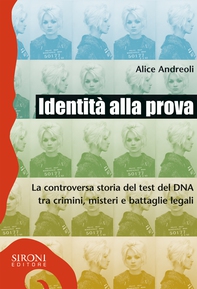 Identità alla prova. La controversa storia del test del DNA tra crimini, misteri e battaglie legali - Librerie.coop Identità alla prova. La controversa storia del test del DNA tra crimini, misteri e battaglie legali - Librerie.coop