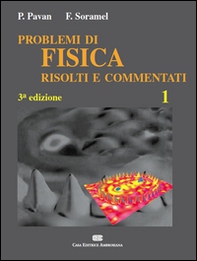 Esercizi di fisica risolti e commentati - Vol. 1 - Librerie.coop