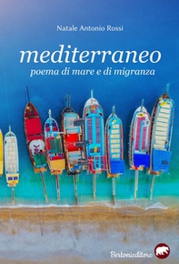 Mediterraneo. Poema di mare e migranza - Librerie.coop