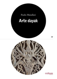 Arte dayak. Catalogo della mostra (Lugano, 28 settembre 2019-17 maggio 2020) - Librerie.coop Arte dayak. Catalogo della mostra (Lugano, 28 settembre 2019-17 maggio 2020) - Librerie.coop