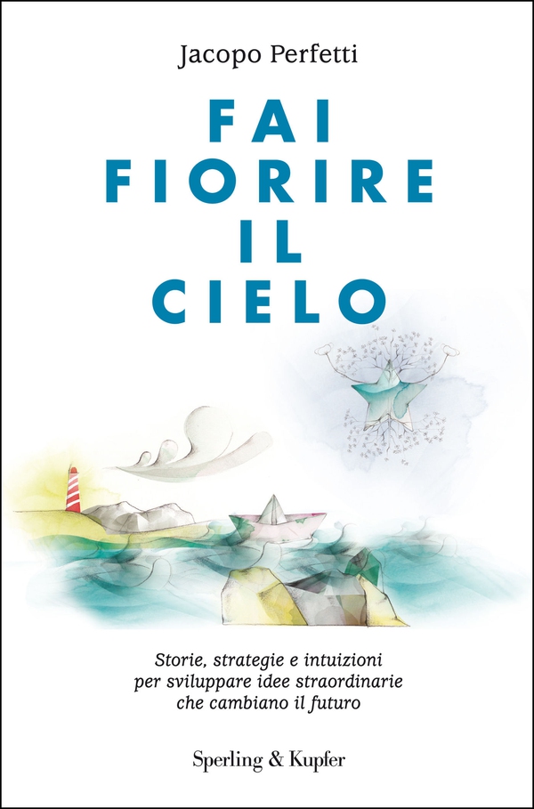 Fai fiorire il cielo - Librerie.coop Fai fiorire il cielo - Librerie.coop