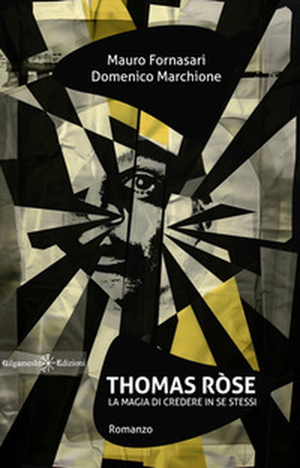 Thomas Ròse. La magia di credere in se stessi - Librerie.coop