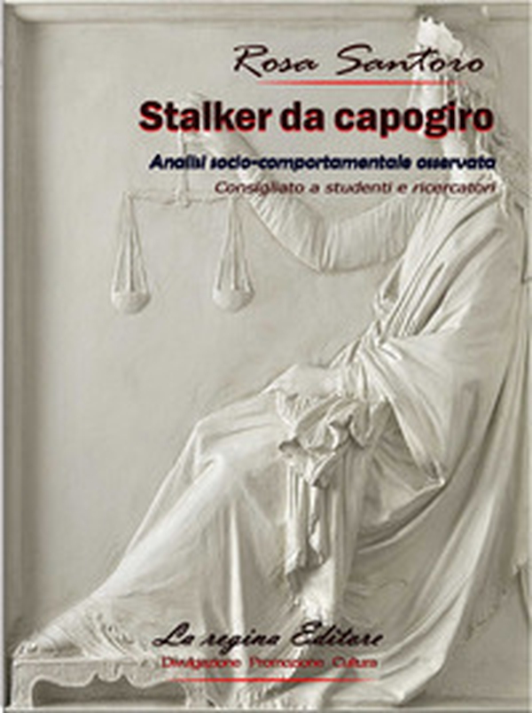 Stalker da capogiro. Analisi socio-comportamentale osservata - Librerie.coop Stalker da capogiro. Analisi socio-comportamentale osservata - Librerie.coop
