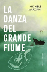 La danza del Grande Fiume - Librerie.coop