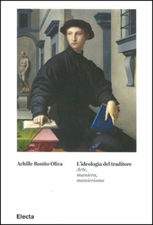 L'ideologia del traditore. Arte, maniera, manierismo - Librerie.coop L'ideologia del traditore. Arte, maniera, manierismo - Librerie.coop