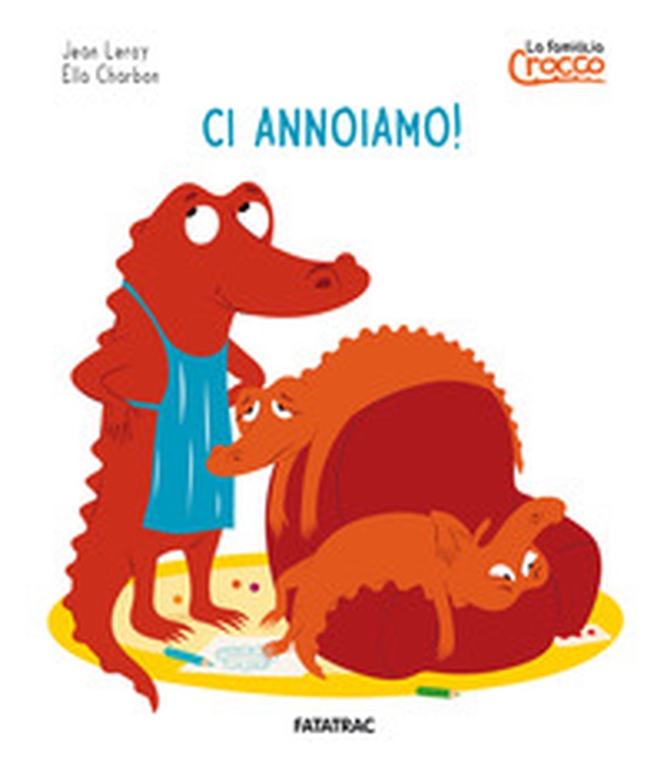 Ci annoiamo! La famiglia Crocco - Librerie.coop Ci annoiamo! La famiglia Crocco - Librerie.coop