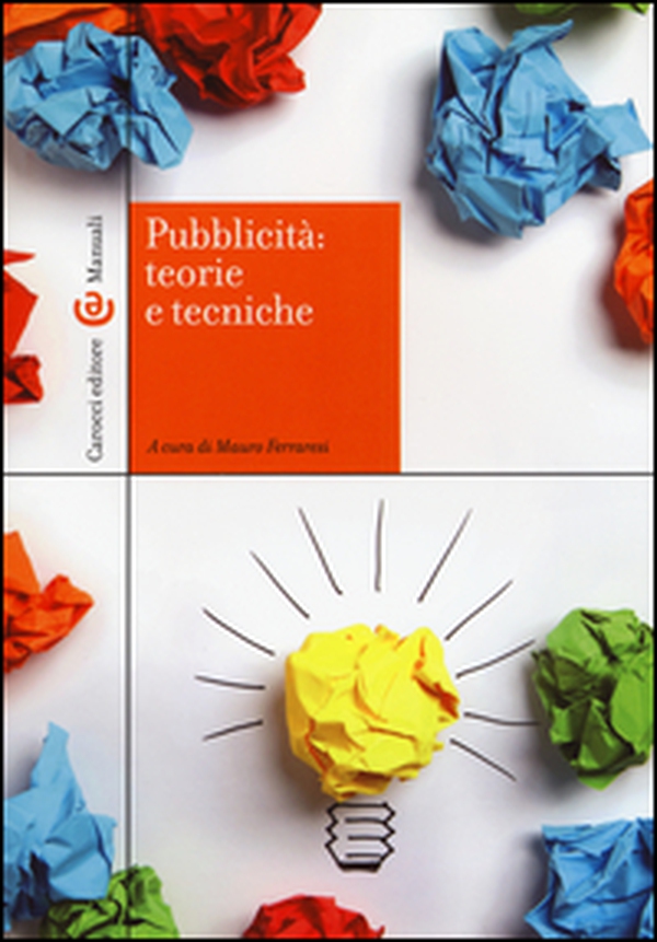Pubblicità: teorie e tecniche - Librerie.coop Pubblicità: teorie e tecniche - Librerie.coop