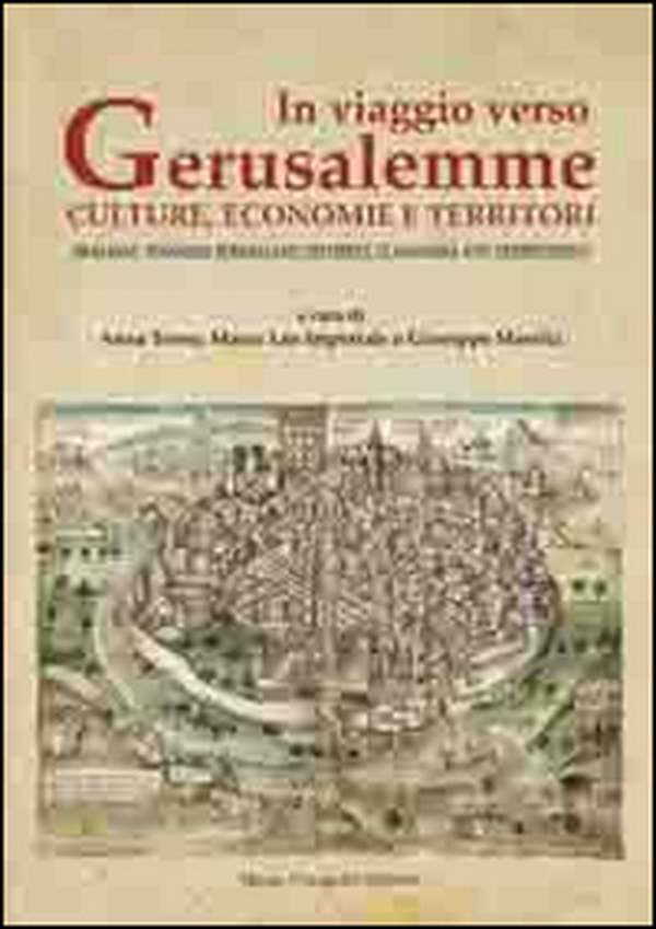 In viaggio verso Gerusalemme. Culture, economie e territori - Librerie.coop In viaggio verso Gerusalemme. Culture, economie e territori - Librerie.coop