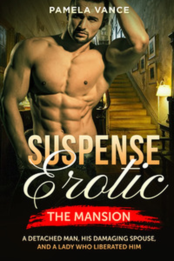 Suspense erotica. The mansion. A detached man, his damaging spouse, and a lady who liberated him - Librerie.coop Suspense erotica. The mansion. A detached man, his damaging spouse, and a lady who liberated him - Librerie.coop