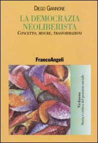La democrazia neoliberista. Concetto, misure, trasformazioni - Librerie.coop La democrazia neoliberista. Concetto, misure, trasformazioni - Librerie.coop