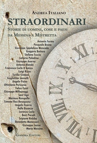 Straordinari. Storie di uomini, cose e paesi da Messina a Mistretta - Librerie.coop