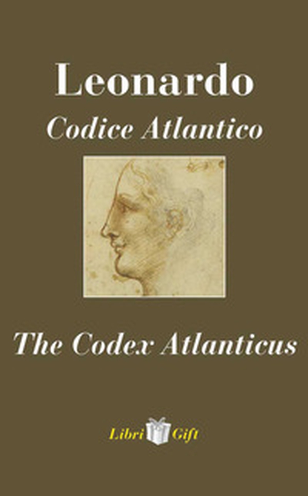 Leonardo. Codice atlantico-The Codex Atlanticus. Ediz. italiana e inglese - Librerie.coop