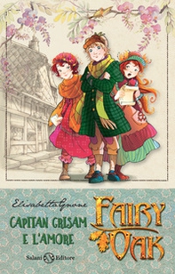 Capitan Grisam e l'amore. Fairy Oak - Vol. 4 - Librerie.coop