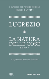 La natura delle cose. Libro V - Librerie.coop La natura delle cose. Libro V - Librerie.coop
