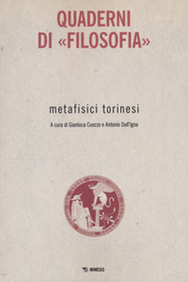 Metafisici torinesi. Quaderni di «Filosofia» - Librerie.coop Metafisici torinesi. Quaderni di «Filosofia» - Librerie.coop