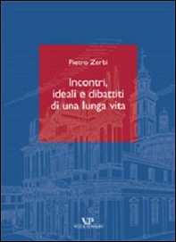 Incontri, ideali e dibattiti di una lunga vita - Librerie.coop