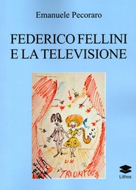 Federico Fellini e la televisione - Librerie.coop