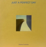 Just a perfect day. Ediz. italiana e inglese - Librerie.coop Just a perfect day. Ediz. italiana e inglese - Librerie.coop