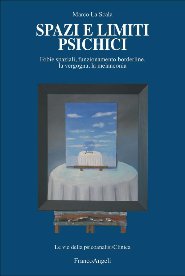 Spazi e limiti psichici. Fobie spaziali, funzionamento borderline, la vergogna, la melanconia - Librerie.coop Spazi e limiti psichici. Fobie spaziali, funzionamento borderline, la vergogna, la melanconia - Librerie.coop
