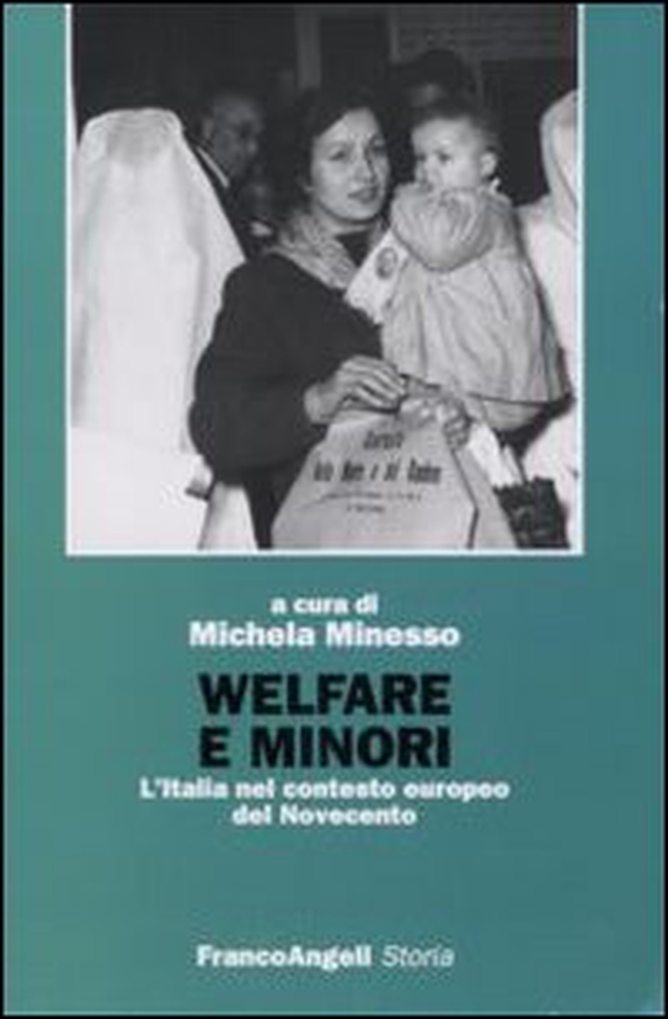 Welfare e minori. L'Italia nel contesto europeo del Novecento - Librerie.coop Welfare e minori. L'Italia nel contesto europeo del Novecento - Librerie.coop
