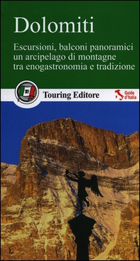Dolomiti. Escursioni, balconi panoramici, un arcipelago di montagne tra enogastronomia e tradizione - Librerie.coop