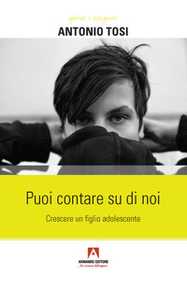 Puoi contare su di noi. Crescere un figlio adolescente - Librerie.coop Puoi contare su di noi. Crescere un figlio adolescente - Librerie.coop