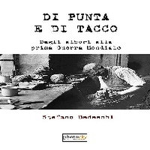 Di punta e di tacco. Dagli albori alla prima guerra mondiale - Librerie.coop Di punta e di tacco. Dagli albori alla prima guerra mondiale - Librerie.coop
