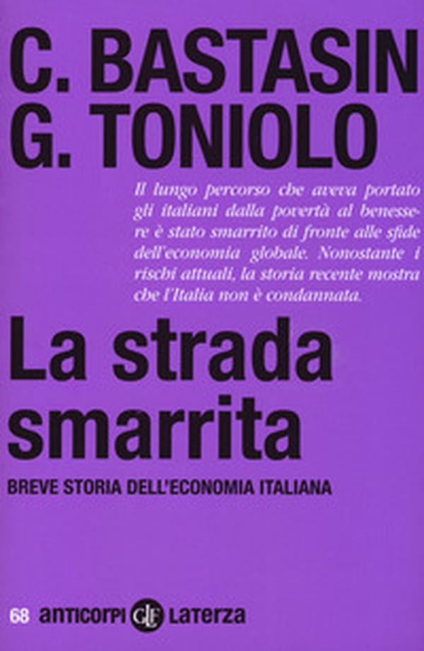 La strada smarrita. Breve storia dell'economia italiana - Librerie.coop La strada smarrita. Breve storia dell'economia italiana - Librerie.coop