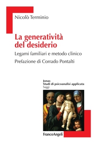 La generatività del desiderio. Legami familiari e metodo clinico - Librerie.coop La generatività del desiderio. Legami familiari e metodo clinico - Librerie.coop