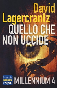 Quello che non uccide. Millennium - Librerie.coop