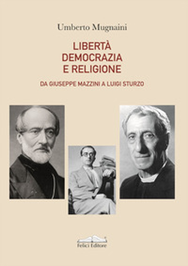 Libertà, democrazia e religione da Giuseppe Mazzini a Luigi Sturzo - Librerie.coop Libertà, democrazia e religione da Giuseppe Mazzini a Luigi Sturzo - Librerie.coop