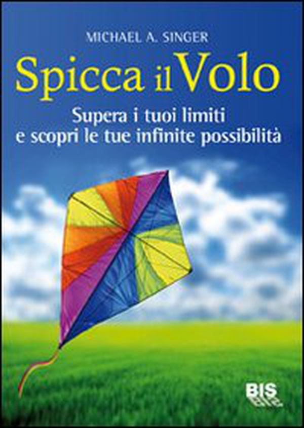 Spicca il volo. Supera i tuoi limiti e scopri le tue infinite possibilità - Librerie.coop Spicca il volo. Supera i tuoi limiti e scopri le tue infinite possibilità - Librerie.coop