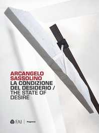 Arcangelo Sassolino. La condizione del desiderio-The state of desire - Librerie.coop Arcangelo Sassolino. La condizione del desiderio-The state of desire - Librerie.coop
