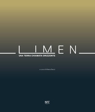 Limen. Una terra chiamata orizzonte. Ediz. italiana e inglese - Librerie.coop