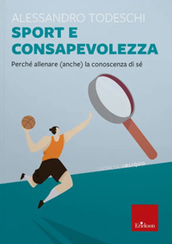 Sport e consapevolezza. Perché allenare (anche) la conoscenza di sé - Librerie.coop