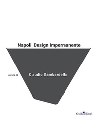 Napoli. Design impermanente - Librerie.coop