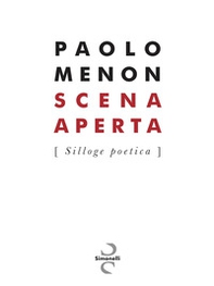 Scena aperta. Silloge poetica - Librerie.coop