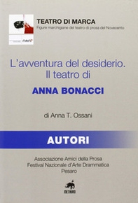 L'avventura del desiderio. Il teatro di Anna Bonacci - Librerie.coop