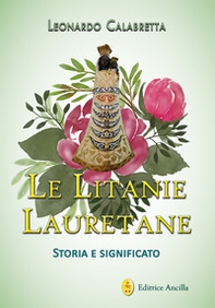Le litanie lauretane. Storia e significato - Librerie.coop