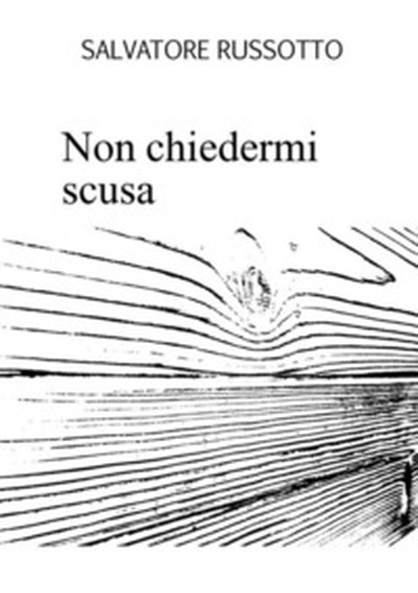 Non chiedermi scusa - Librerie.coop Non chiedermi scusa - Librerie.coop