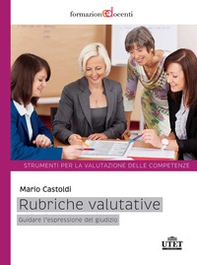 Rubriche valutative. Guidare l'espressione del giudizio - Librerie.coop